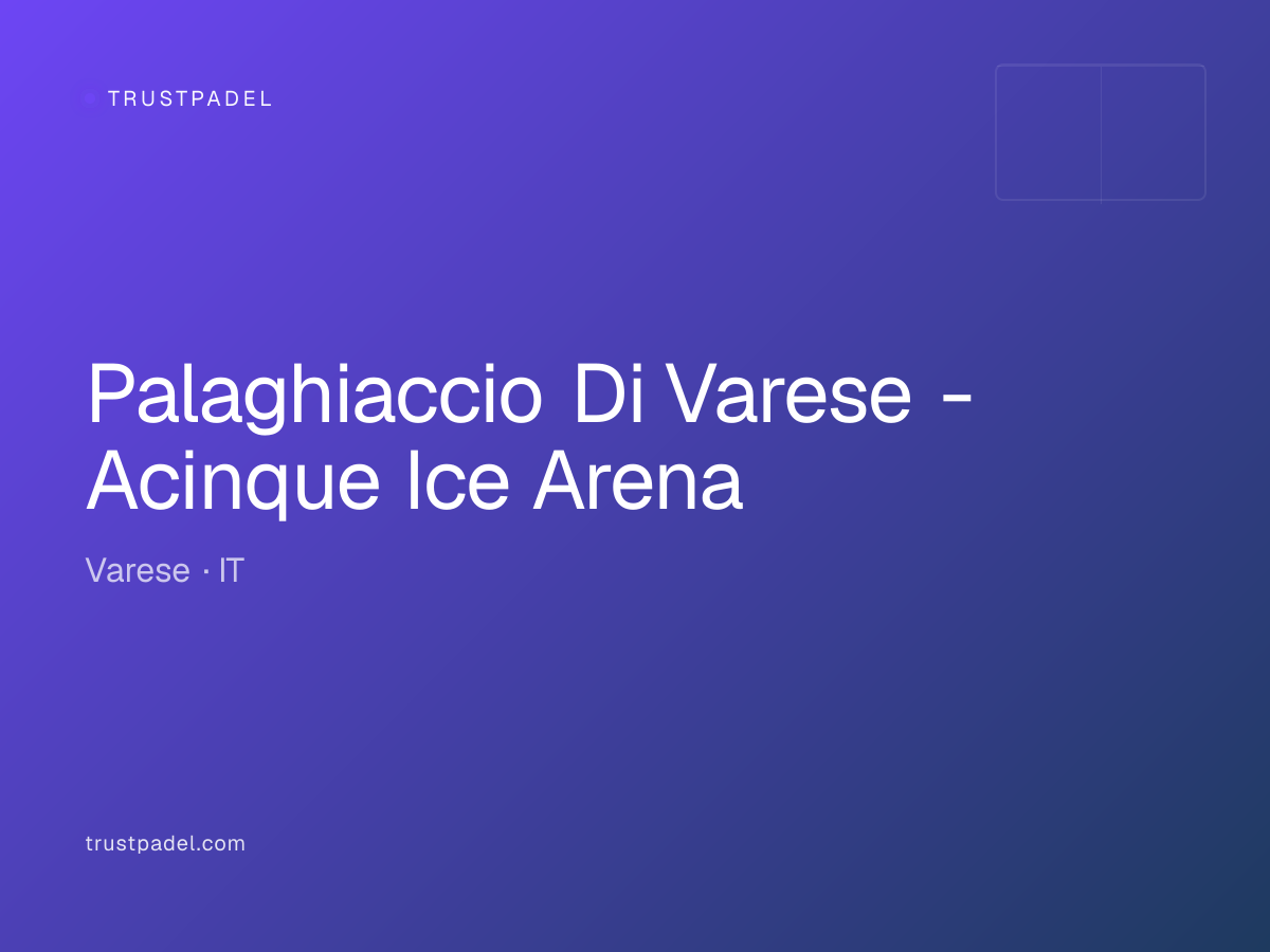 Palaghiaccio Di Varese - Acinque Ice Arena padel club