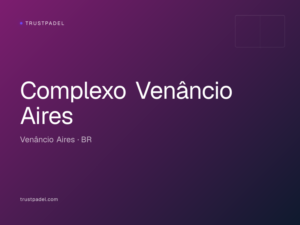 Complexo Venâncio Aires padel club