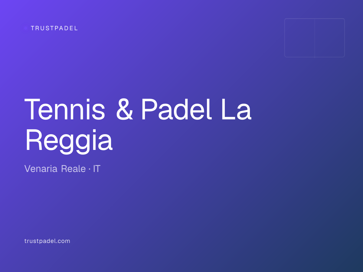 Tennis & Padel La Reggia padel club