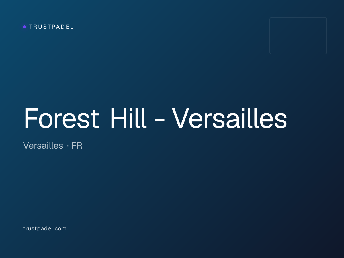 Forest Hill - Versailles padel club