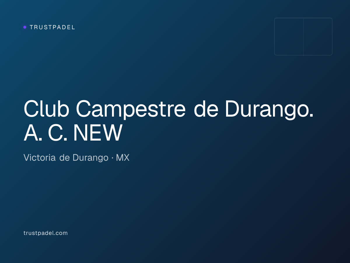 Club Campestre de Durango. A. C. NEW padel club