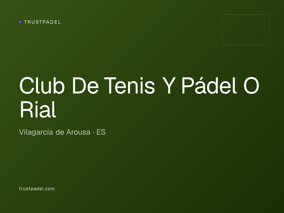 Club De Tenis Y Pádel O Rial padel club