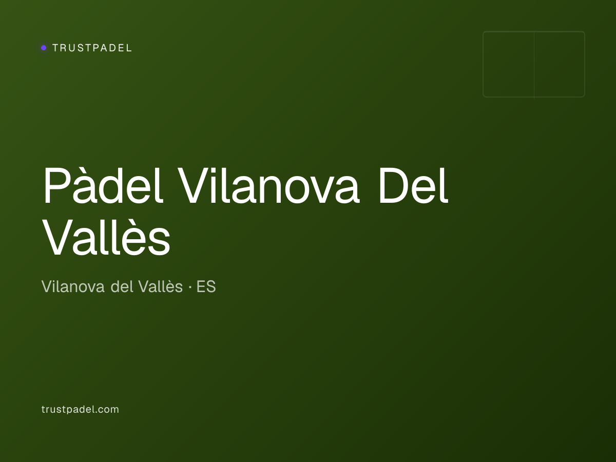 Pàdel Vilanova Del Vallès padel club