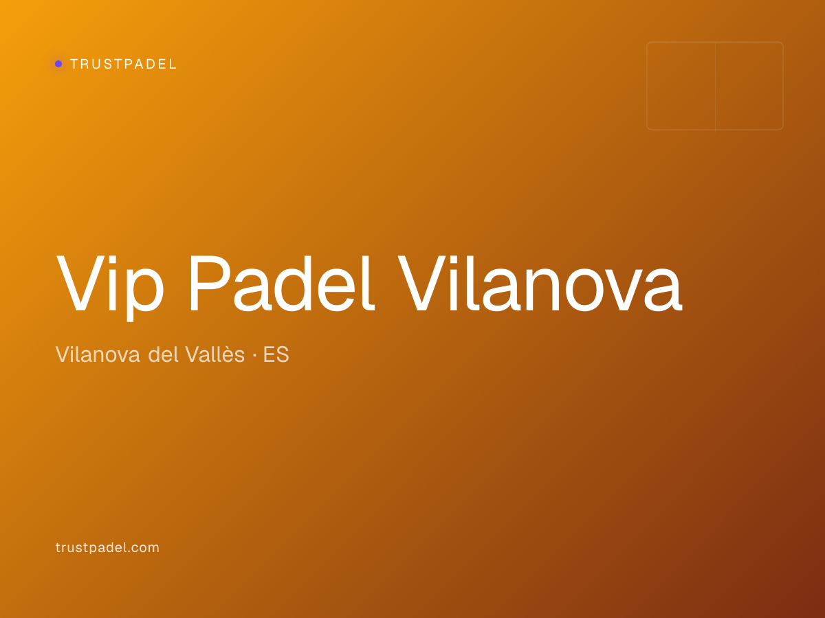 Vip Padel Vilanova padel club