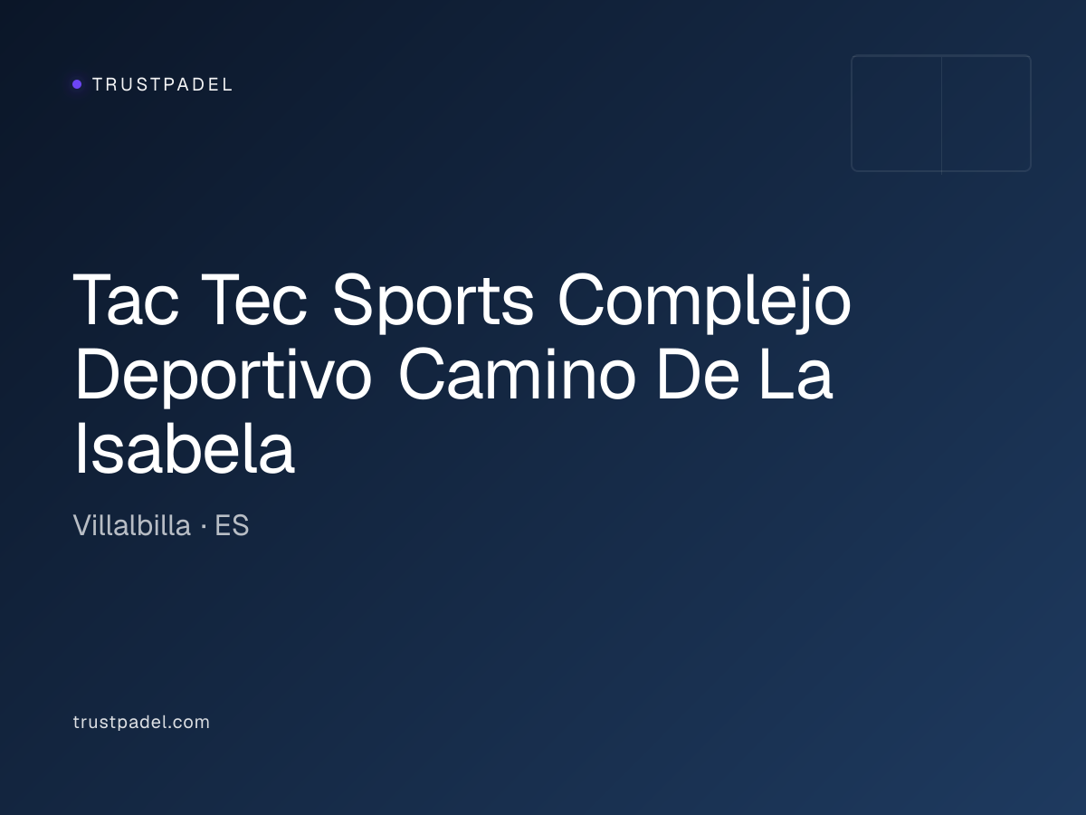 Tac Tec Sports Complejo Deportivo Camino De La Isabela padel club