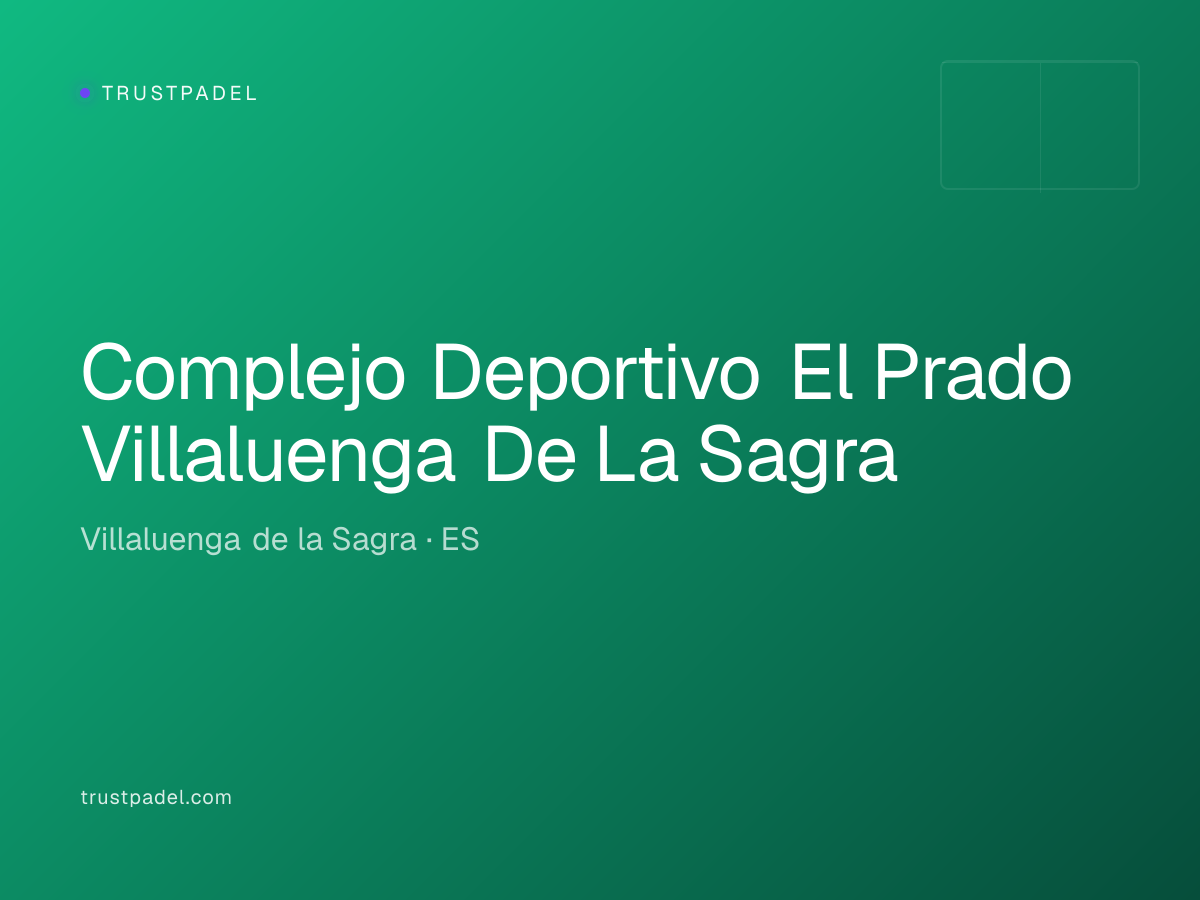 Complejo Deportivo El Prado Villaluenga De La Sagra padel club