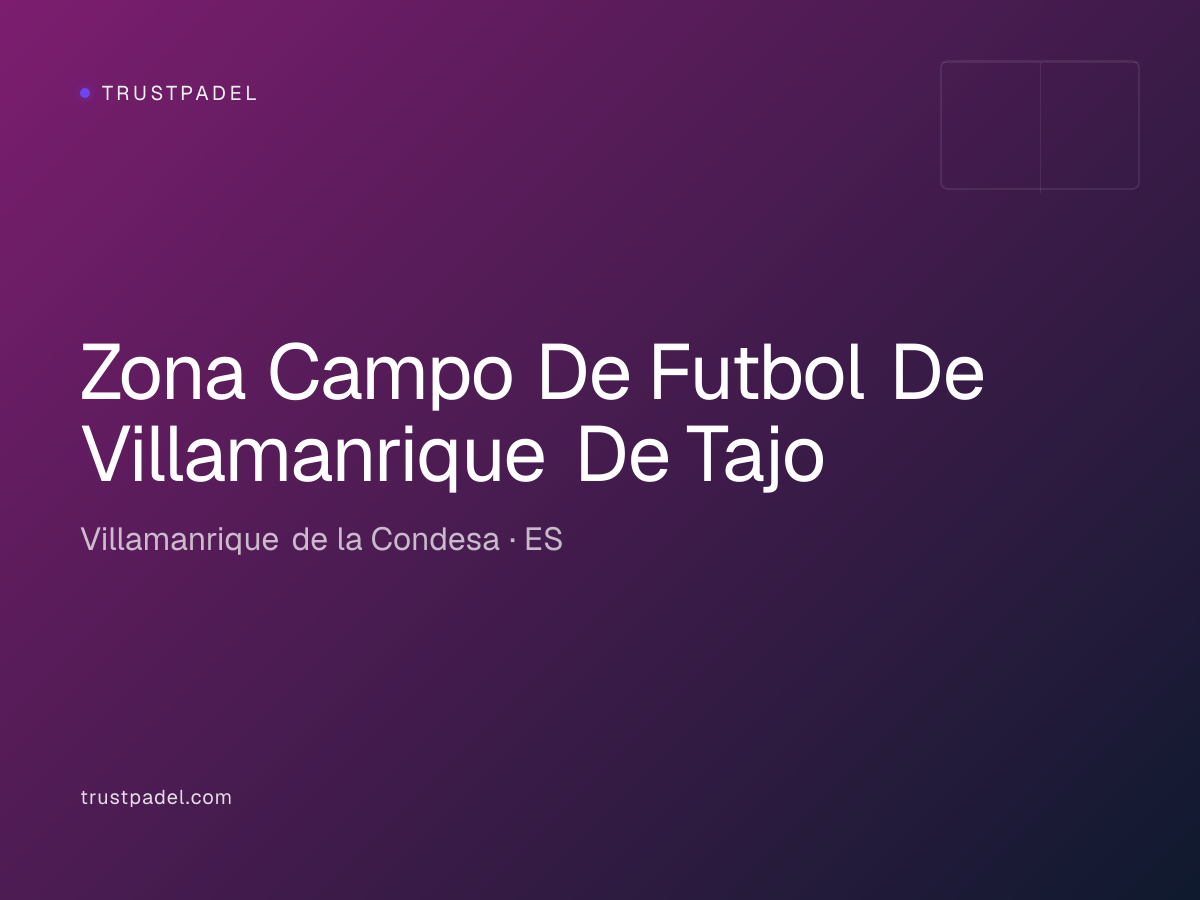 Zona Campo De Futbol De Villamanrique De Tajo padel club