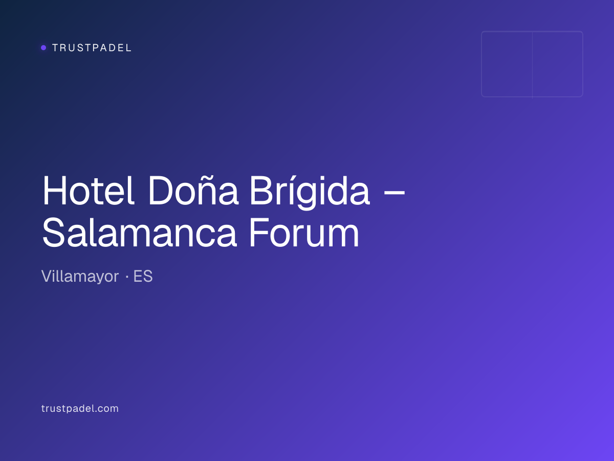 Hotel Doña Brígida – Salamanca Forum padel club