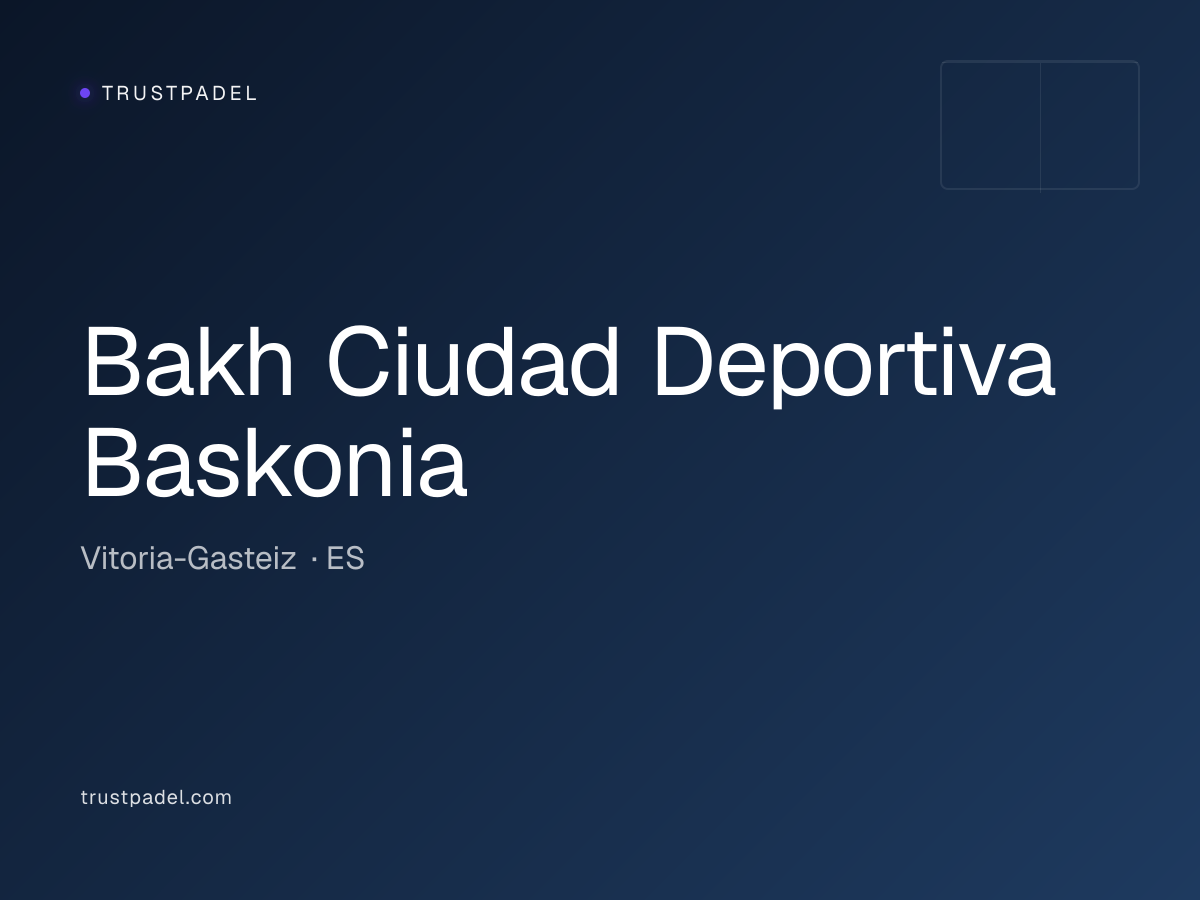 Bakh Ciudad Deportiva Baskonia padel club