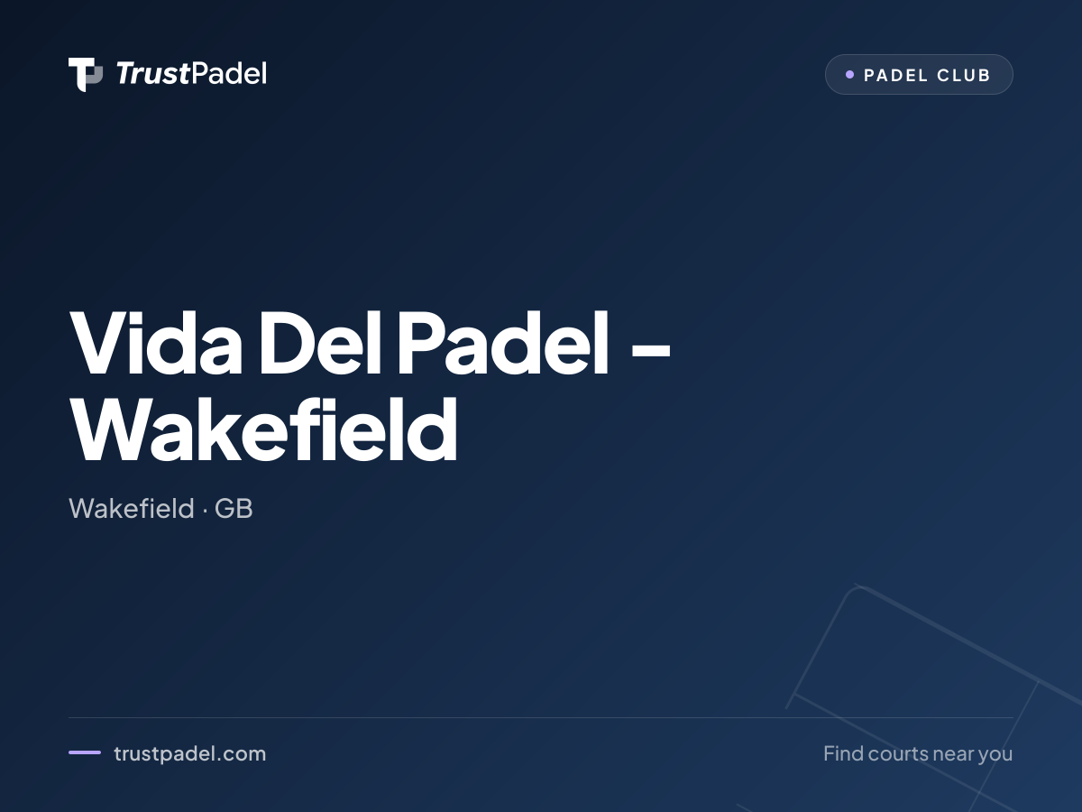 Vida Del Padel - Wakefield padel club
