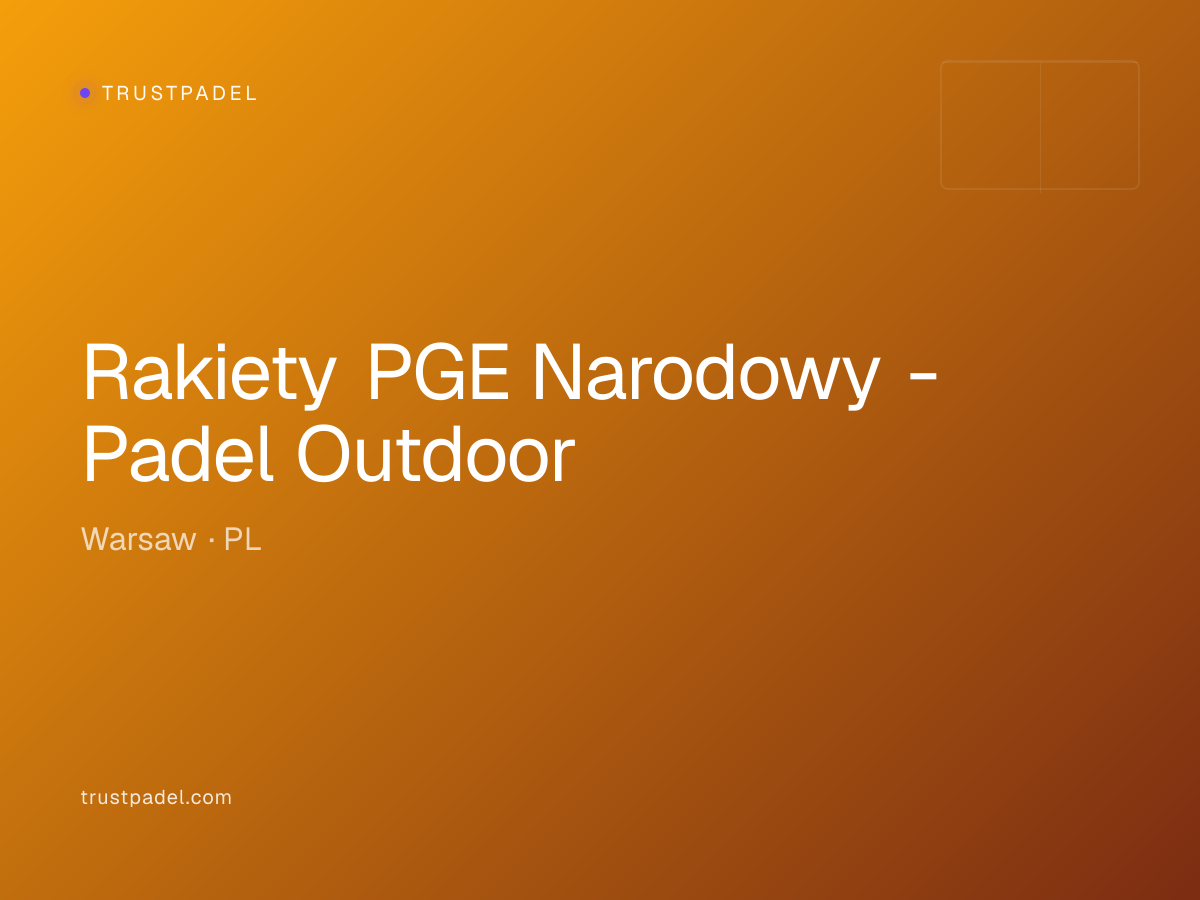 Rakiety PGE Narodowy - Padel Outdoor padel club