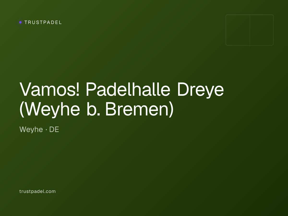 Vamos! Padelhalle Dreye (Weyhe b. Bremen) padel club