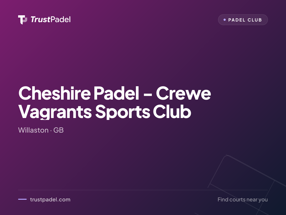 Cheshire Padel - Crewe Vagrants Sports Club padel club