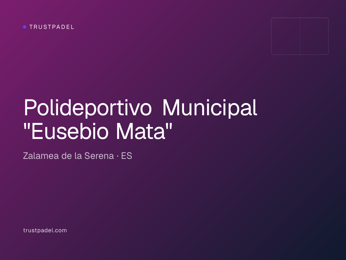 Polideportivo Municipal "Eusebio Mata" padel club